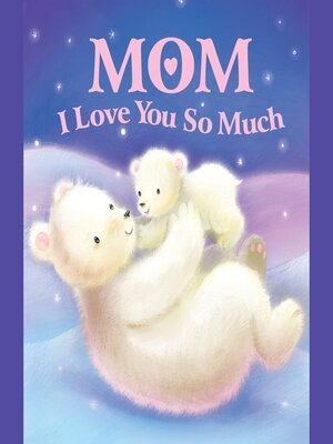 cover image of Mom, I Love You So Much